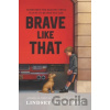 Brave Like That - Lindsey Stoddard