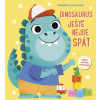 Dinosaurus ještě nejde spát