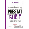 Jednoduchý spôsob, ako prestať fajčiť aj bez pevnej vôle - Allen Carr