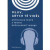 Mluv abych tě viděl Antologie textů z teorie rozhlasové tvorby - Bojda Tomáš