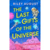 The Last Gifts of the Universe - Riley August, Cornerstone