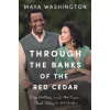 Through the Banks of the Red Cedar - Maya Washington