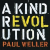 Weller Paul - A Kind Revolution / 3CD / Digipack [3 CD]