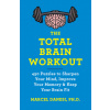 The Total Brain Workout: 450 Puzzles to Sharpen Your Mind, Improve Your Memory & Keep Your Brain Fit
