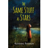Same Stuff as Stars (Katherine Paterson)(Brožovaná)