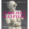 Marvelous Objects Surrealist Sculpture - Valerie J. Fletcher