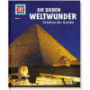 WAS IST WAS Band 81 Die sieben Weltwunder