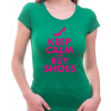 Fajntričko Tričko - Keep calm and buy shoes (dámske), Farba zelená, Strih/ Variant Dámsky
