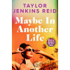 Maybe in Another Life - Taylor Jenkins Reid