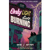 Only Light Left Burning - Erik J. Brown