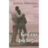 Keď raz pochopíš - Kristína Mišovičová