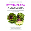 Mystický léčitel - Štítná žláza a její léčba - Anthony William