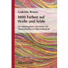 1000 Farben auf Wolle und Seide