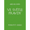 Ve světle Pravdy - Poselství Grálu 3 ks - Abd-ru-shin