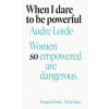 When I Dare to Be Powerful