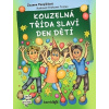 Kouzelná třída slaví Den dětí - Pospíšilová Zuzana, Drahomír Trsťan