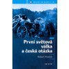 První světová válka a česká otázka - Robert Kvacek