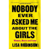 Nobody Ever Asked Me about the Girls - Lisa Robinson