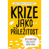 Krize jako příležitost - Anja Förster, Peter Kreuz