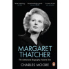 Margaret Thatcher : The Authorized Biography, Volume One: Not For Turning