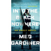 Into the Black Nowhere (Meg Gardiner)(Brožovaná)