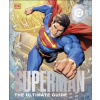 Superman The Ultimate Guide The Man of Steel New Edition - DK, Dorling Kindersley Ltd