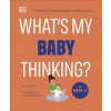 Whats My Baby Thinking - Tanith Carey, Dorling Kindersley Ltd