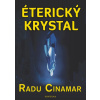 Éterický krystal - Radu Cinamar