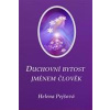Duchovní bytost jménem člověk - Pejšová Helena