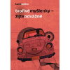 Tvořivé myšlenky - Žijte odvážně - Karel Spilko