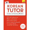 Korean Tutor: Grammar and Vocabulary Workbook (Learn Korean with Teach Yourself)