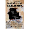 Kapitalistický realismus (Mark Fisher - vyd. Rybka Publishers (Proč je dnes snazší představit si konec světa než konec kapitalismu))