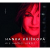 Nic nechci vrátit - Hanka Křížková