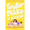 Taylor Blake Is a Legend - Laura Jane Williams, Bloomsbury Publishing PLC