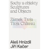 Aleš Hnízdil, Jiří Kačer – Sochy a objekty | Magdalena Juříková, Jiří Kačer, Aleš Hnízdil