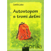 Autostopom s tromi deťmi - Camille Labas