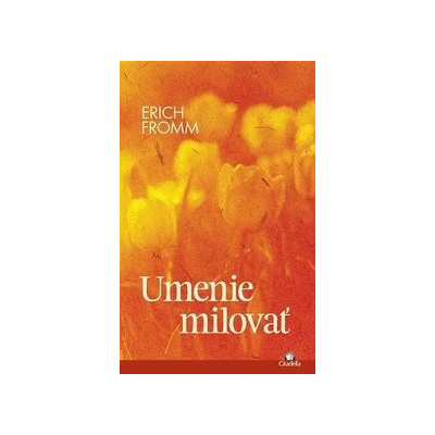 umenie milovať - erich fromm – Heureka.sk