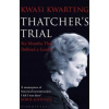 Thatcher's Trial - Kwasi Kwarteng