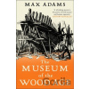 The Museum of the Wood Age - Max Adams