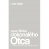 Vidieť v Bohu dokonalého Otca - Giglio Louie