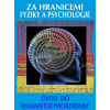 Za hranicemi fyziky a psychologie