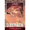 O rybách a iných vášňach - Ladislav Hanniker