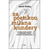 Za poetikou Milana Kundery (Jakub Češka)
