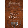 The Rogue Crown - A.K. Mulford