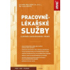 Pracovnělékařské služby z pohledu zaměstnavatele i lékaře - Milan Tuček, Tomáš Liškutín