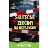 E-kniha Skutečné zločiny na Ostravsku - Ivana Žáková