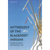 Mythology of the Blackfoot Indians (Alice Beck Kehoe,Darrell Kipp,Clark Wissler)(Brožovaná)