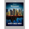 Svět bez nás - Weisman Alan