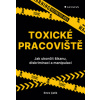 Toxické pracoviště Jak ukončit šikanu diskriminaci a manipulaci - Çelik Emre