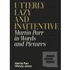 Utterly Lazy and Inatten… (Martin Parr,Wendy Jones)